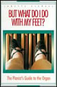 But What Do I Do with My Feet? Organ sheet music cover